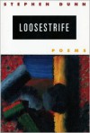 Loosestrife - Stephen Dunn