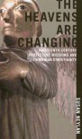 The Heavens Are Changing: Nineteenth-Century Protestant Missions and Tsimshian Christianity (McGill-Queen's Native and Northern) - Susan Neylan