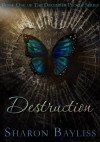 Destruction: The December People, Book One - Sharon Bayliss
