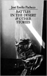 Battles in the Desert and Other Stories - Jose Emilio Pacheco,  Katherine Silver (Translator)