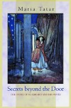 Secrets beyond the Door: The Story of Bluebeard and His Wives - Maria Tatar