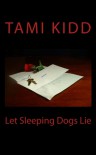 Let Sleeping Dogs Lie - Tami Kidd