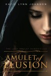 Amulet of Elusion (The Lost Amulet Chronicles, #1) - Katie Lynn Johnson