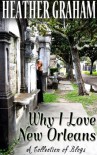 Why I Love New Orleans: A Collection of Blogs - Heather Graham
