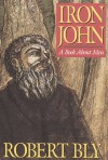 Iron John, a Book About Men - Robert Bly