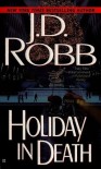 Holiday in Death  - J.D. Robb