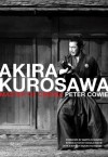Akira Kurosawa: Master of Cinema - Peter Cowie, Donald Richie, Martin Scorsese, Kazuko Kurosawa
