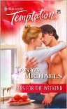 Hers for the Weekend (Harlequin Temptation, #968) - Tanya Michaels