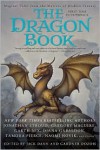 The Dragon Book: Magical Tales from the Masters of Modern Fantasy - Gardner R. Dozois, Jack Dann, Peter S. Beagle, Sam Sykes