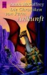 Die Chroniken Von Pern: Ankunft. Ein Roman In Episoden Aus Der Welt Der Drachenreiter - Anne McCaffrey, Johann Peterka