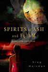 Spirits of Ash and Foam - Greg Weisman