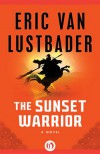 The Sunset Warrior - Eric Van Lustbader