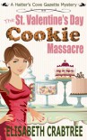 The St. Valentine's Day Cookie Massacre - Elisabeth Crabtree