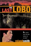 The Last Lobo - Roland Smith