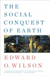 The Social Conquest of Earth - Edward O. Wilson