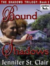 A Beth-Hill Novel: The Shadows Trilogy Book 3: Bound In Shadows - Jennifer St. Clair