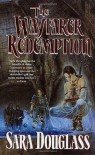 The Wayfarer Redemption (Wayfarer Redemption, #1) - Sara Douglass