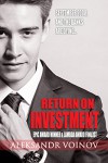 Return on Investment - Aleksandr Voinov