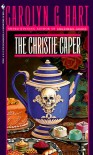 The Christie Caper - Carolyn G. Hart