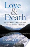 Love & Death: My Journey through the Valley of the Shadow - Forrest Church