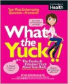 What the Yuck?: The Freaky and Fabulous Truth About Your Body - Roshini Raj, Lisa Lombardi
