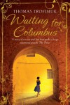 Waiting For Columbus - Thomas Trofimuk, Trofimuk