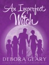 An Imperfect Witch (Witch Central Series: Book 1) - Debora Geary