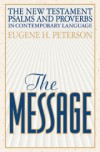 The Message New Testament with Psalms and Proverbs - Eugene H. Peterson