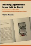 Reading Appalachia from Left to Right: Conservatives and the 1974 Kanawha County Textbook Controversy - Carol Mason