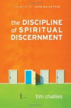The Discipline of Spiritual Discernment - Tim Challies