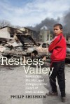 Restless Valley: Revolution, Murder, and Intrigue in the Heart of Central Asia - Philip Shishkin