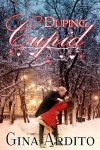 Duping Cupid (A Valentine's Day Short Story) - Gina Ardito
