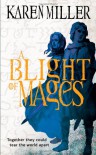 A Blight of Mages (Kingmaker, Kingbreaker) - Karen Miller