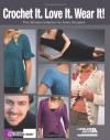 Crochet It. Love It. Wear It! (Leisure Arts #5058): The Ultimate Collection for Every Occasion - Drew Emborsky