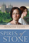 Spires of Stone - Annette Lyon