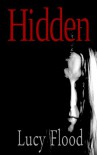 Hidden - Lucy Flood