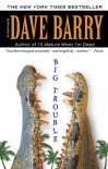 Big Trouble - Dave Barry