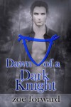 Dawn of a Dark Knight - Zoe Forward