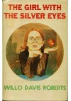 The Girl with the Silver Eyes - Willo Davis Roberts