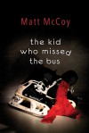 The Kid Who Missed The Bus - Matt McCoy