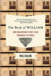 The Book of William: How Shakespeare's First Folio Conquered the World - Paul  Collins