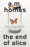 The End of Alice - A.M. Homes