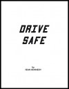 Drive Safe - Sean Kennedy