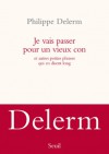 Je vais passer pour un vieux con - Philippe Delerm