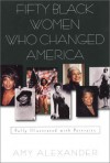 Fifty Black Women Who Changed America - Amy Alexander