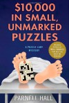 $10,000 in Small, Unmarked Puzzles: A Puzzle Lady Mystery - Parnell Hall