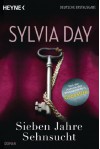 Sieben Jahre Sehnsucht: Roman - Sylvia Day