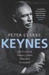 Keynes: The Twentieth Century's Most Influential Economist - Peter Clarke