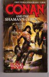 Conan and the Shaman's Curse - Sean A. Moore