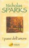 I passi dell'amore - Nicholas Sparks, Alessandra Petrelli